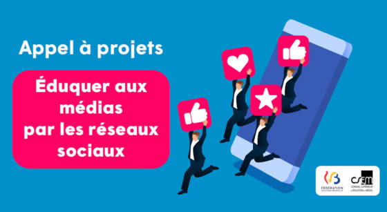 Conseil supérieur de l'éducation aux médias - appel à projet août 22 CSEM